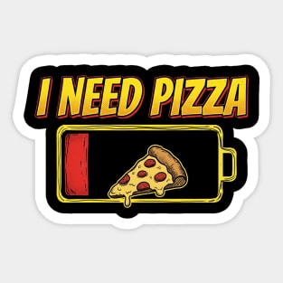 I Need Pizza Low Battery Food Lover Sticker